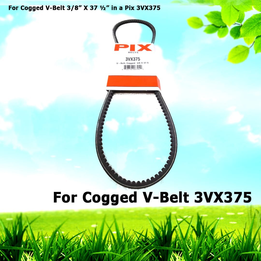 For Cogged V-Belt 3/8” X 37 ½” in a Pix 3VX375